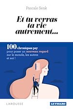 Télécharger le livre :  Et tu verras ta vie autrement...