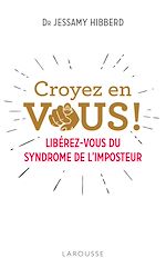 Télécharger le livre :  Croyez en vous ! Liberez-vous du syndrome de l'imposteur