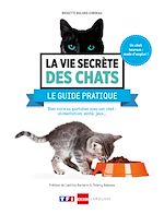 Télécharger le livre :  La vie secrète des chats - Le guide pratique