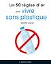 Télécharger le livre :  50 règles d'or Vivre sans plastique