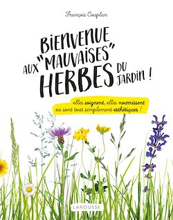 Télécharger le livre :  Bienvenue aux mauvaises herbes du jardin
