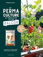 Télécharger le livre :  La permaculture ça marche aussi sur mon balcon