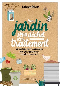 Télécharger le livre :  Mon jardin zéro déchet, zéro traitement