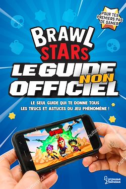 Télécharger le livre :  Brawl Stars, le guide non officiel
