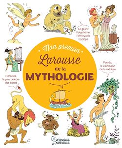 Télécharger le livre :  Mon Premier Larousse des Légendes de la Mythologie