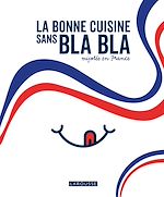 Télécharger le livre :  La cuisine française sans bla bla