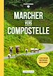 Télécharger le livre :  Marcher vers Compostelle