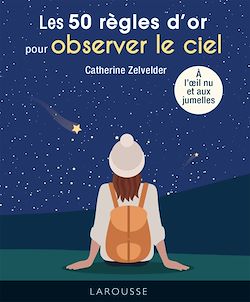 Télécharger le livre :  50 règles d'or pour Observer le ciel