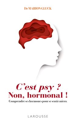 Télécharger le livre :  C'est psy ? Non, hormonal !