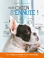 Télécharger le livre :  Mon chien s'ennuie !