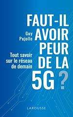 Télécharger le livre :  Faut-il avoir peur de la 5G ?