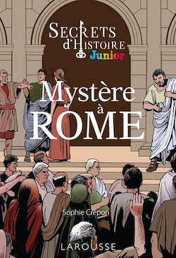 Télécharger le livre :  Secrets d'histoire junior -  Mystère à Rome