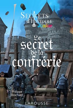 Télécharger le livre :  Secrets d'histoire junior -  Le secret de la confrérie