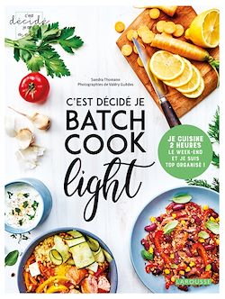 Télécharger le livre :  C'est décidé, je batch cook light !