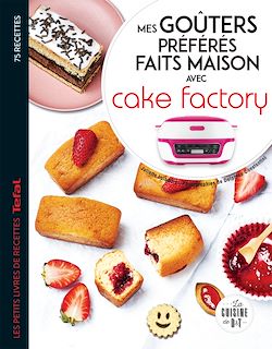 Télécharger le livre :  Mes goûters préférés faits maison avec Cake factory