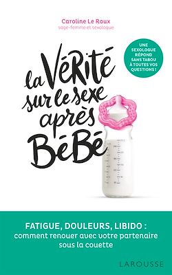 Télécharger le livre :  La vérité sur le sexe après bébé