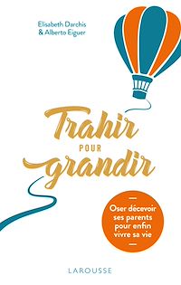 Téléchargez le livre :  Trahir pour grandir