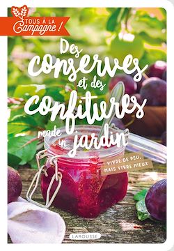 Télécharger le livre :  Tous à la campagne : Des conserves et des confitures made in jardin