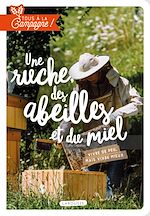 Télécharger le livre :  Tous à la campagne : des abeilles et du miel
