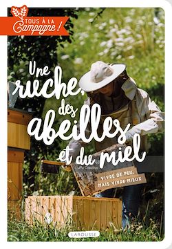 Télécharger le livre :  Tous à la campagne : des abeilles et du miel