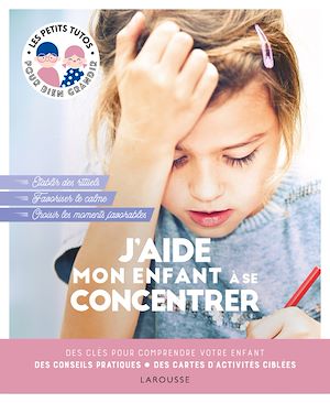 Téléchargez le livre :  J'aide mon enfant à se concentrer
