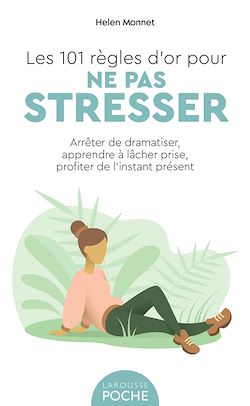 Télécharger le livre :  Les 101 règles d'or pour ne pas stresser