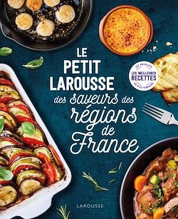 Télécharger le livre :  Petit Larousse des saveurs des régions de France