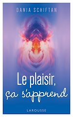 Télécharger le livre :  Le plaisir, ça s'apprend