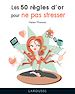 Télécharger le livre :  Les 50 règles d'or pour ne pas stresser
