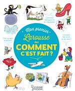 Télécharger le livre :  Mon Premier Larousse des comment c'est fait ?