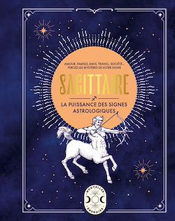 Télécharger le livre :  Sagittaire, la puissance des signes astrologiques