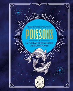 Télécharger le livre :  Poissons, la puissance des signes astrologiques