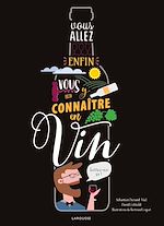 Télécharger le livre :  Vous allez enfin vous y connaître en vin
