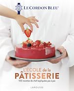 Télécharger le livre :  Le Cordon Bleu - L'École de la pâtisserie