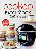 Télécharger le livre :  Je batch cook toute l'année avec Cookeo