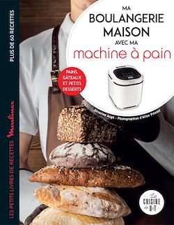 Télécharger le livre :  Ma boulangerie maison à la machine à pain
