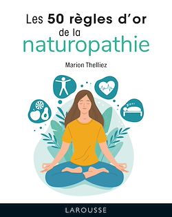 Télécharger le livre :  Les 50 règles d'or de la naturopathie