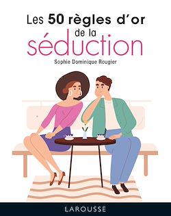 Télécharger le livre :  Les 50 règles d'or de la séduction