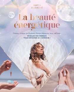 Télécharger le livre :  La Beauté énergétique
