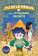 Télécharger le livre :  Tu es le héros de la pyramide secrète