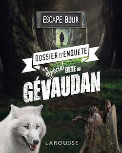 Télécharger le livre :  ESCAPE book - Prêt à vous mesurer à la terrible bête du Gévaudan ?