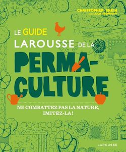Télécharger le livre :  Le guide Larousse de la permaculture