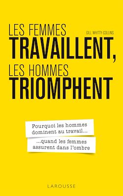 Télécharger le livre :  Les femmes travaillent, les hommes triomphent