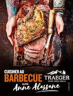 Télécharger le livre :  Cuisiner au barbecue Traeger avec Anne Alassane