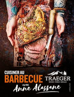 Télécharger le livre :  Cuisiner au barbecue Traeger avec Anne Alassane