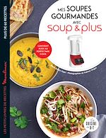 Télécharger le livre :  Mes soupes gourmandes avec Soup & Plus