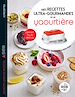 Télécharger le livre :  Mes recettes ultra-gourmandes à la yaourtière : spécial Multidélices