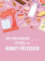 Télécharger le livre :  Les inratables : recettes au robot pâtissier