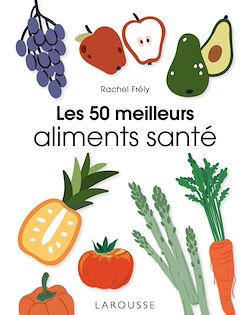 Télécharger le livre :  Les 50 meilleurs aliments santé