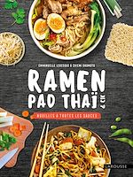 Télécharger le livre :  Ramen, pad thaï et Cie : nouilles à toutes les sauces